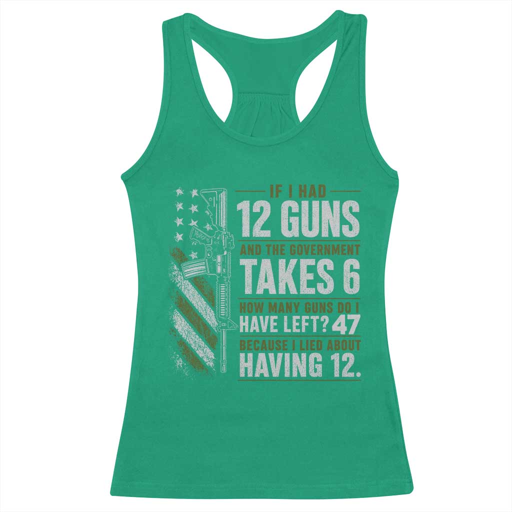 If I Had 12 Guns and The Government Math Second Amendment Racerback Tank Top
