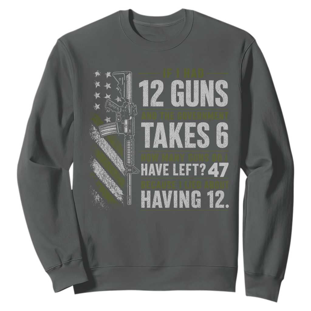 If I Had 12 Guns and The Government Math Second Amendment Sweatshirt