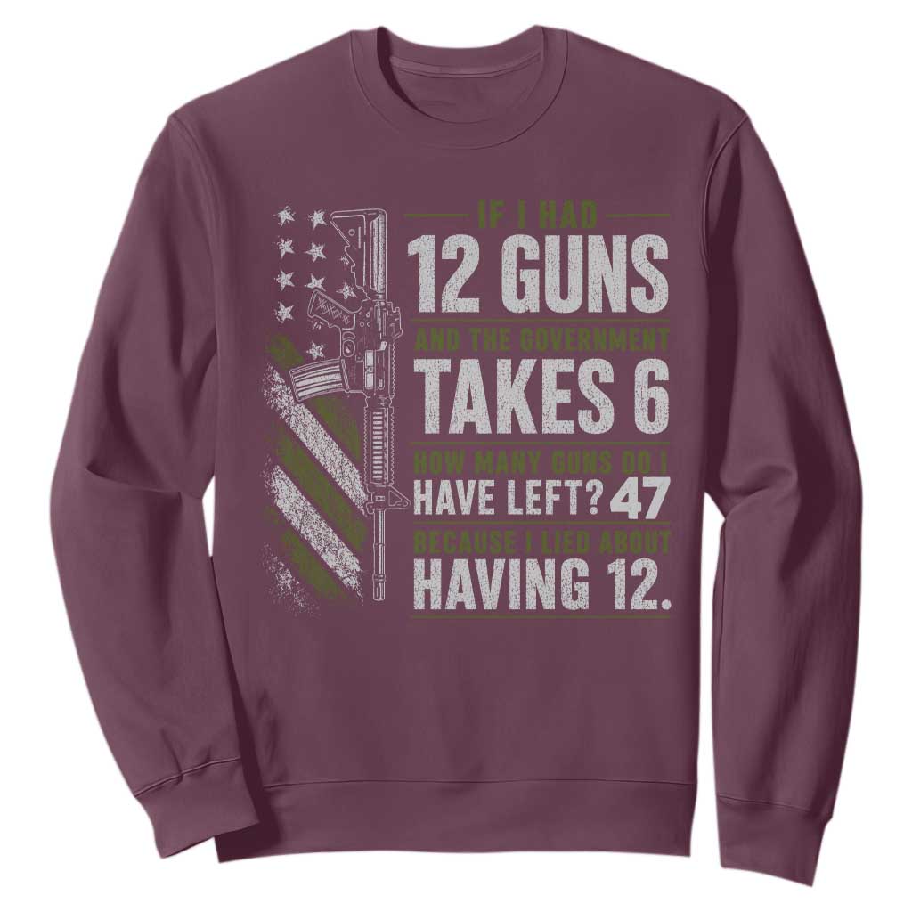If I Had 12 Guns and The Government Math Second Amendment Sweatshirt