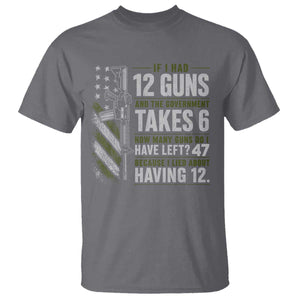 If I Had 12 Guns and The Government Math Second Amendment T Shirt