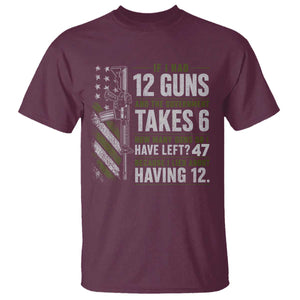 If I Had 12 Guns and The Government Math Second Amendment T Shirt