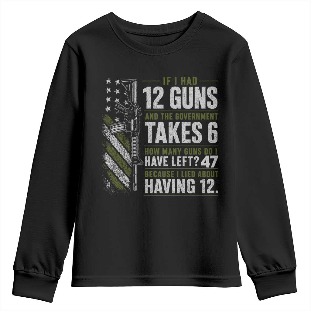 If I Had 12 Guns and The Government Math Second Amendment Youth Sweatshirt TS10 Black Print Your Wear