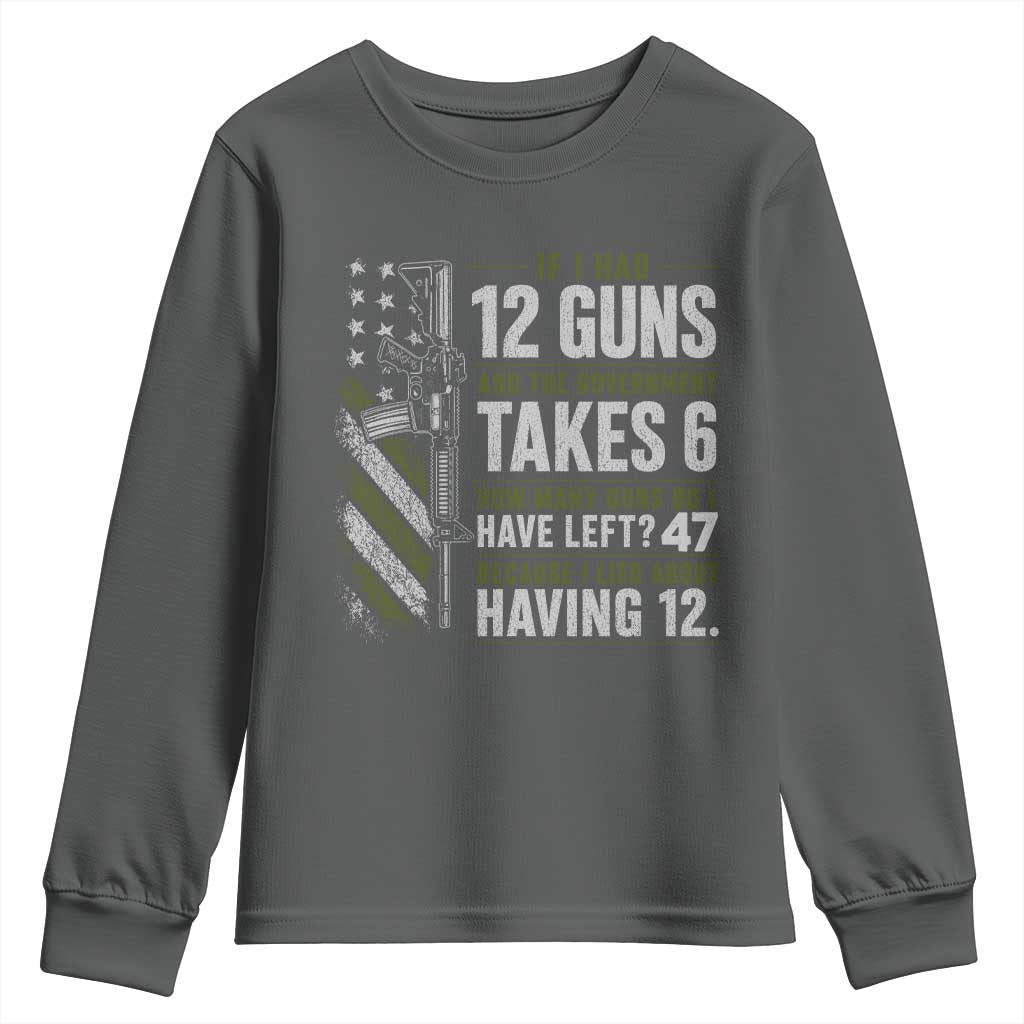 If I Had 12 Guns and The Government Math Second Amendment Youth Sweatshirt