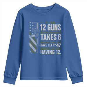 If I Had 12 Guns and The Government Math Second Amendment Youth Sweatshirt