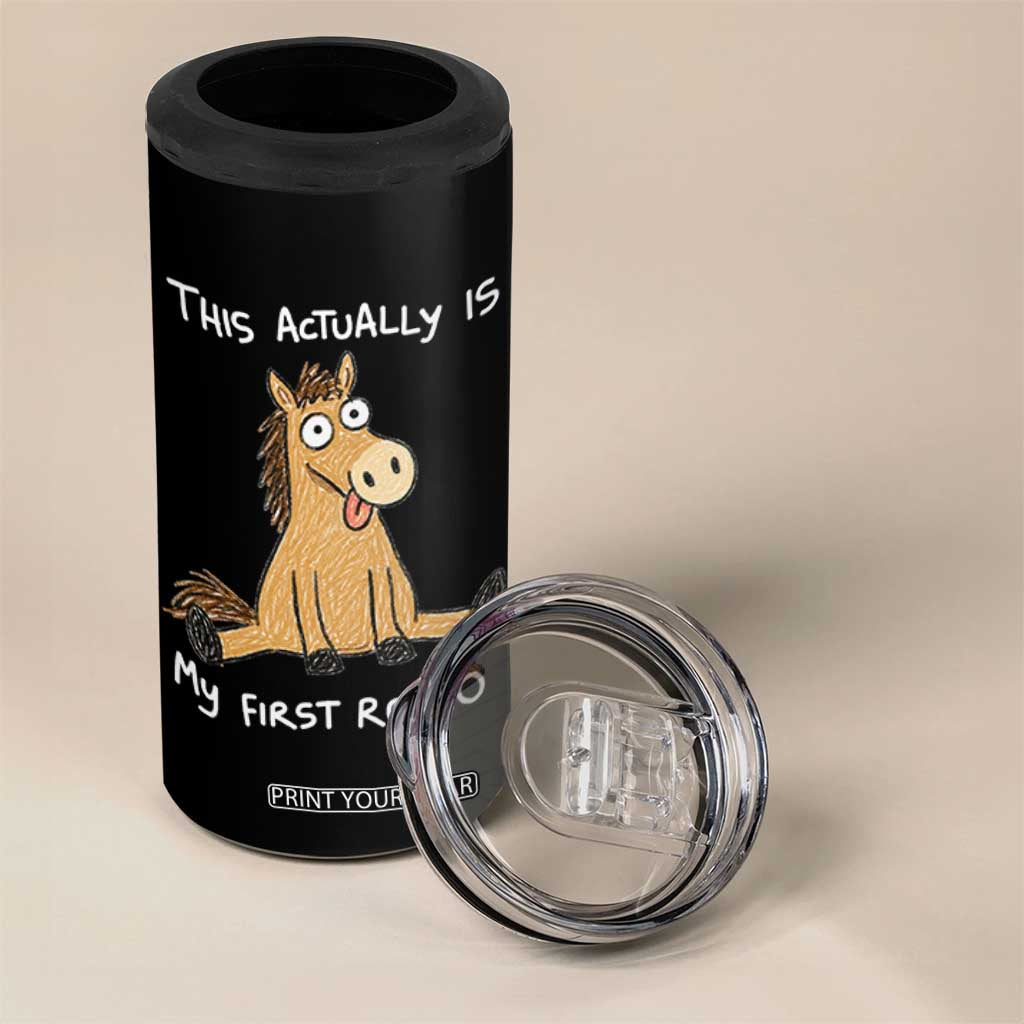 This Actually Is My First Rodeo Funny Silly Horse 4 in 1 Can Cooler Tumbler 1st Birthday Meme