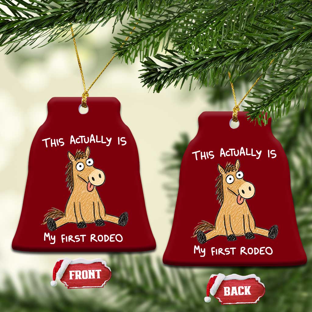 This Actually Is My First Rodeo Funny Silly Horse Ceramic Ornament 1st Birthday Meme