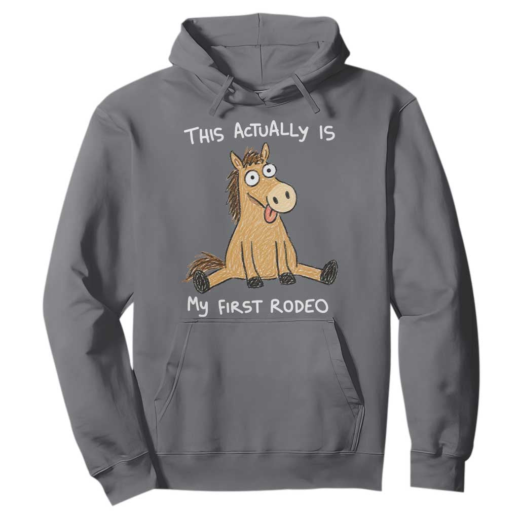 This Actually Is My First Rodeo Funny Silly Horse Hoodie 1st Birthday Meme
