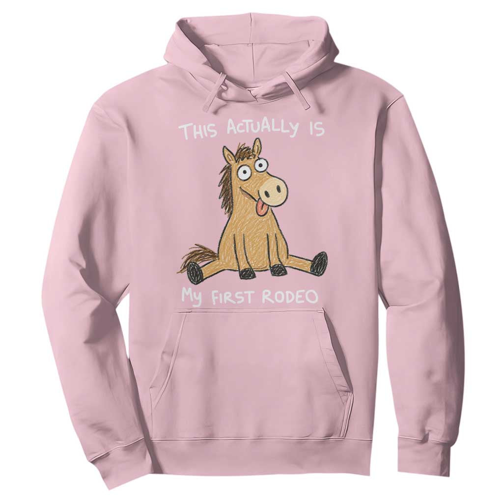 This Actually Is My First Rodeo Funny Silly Horse Hoodie 1st Birthday Meme