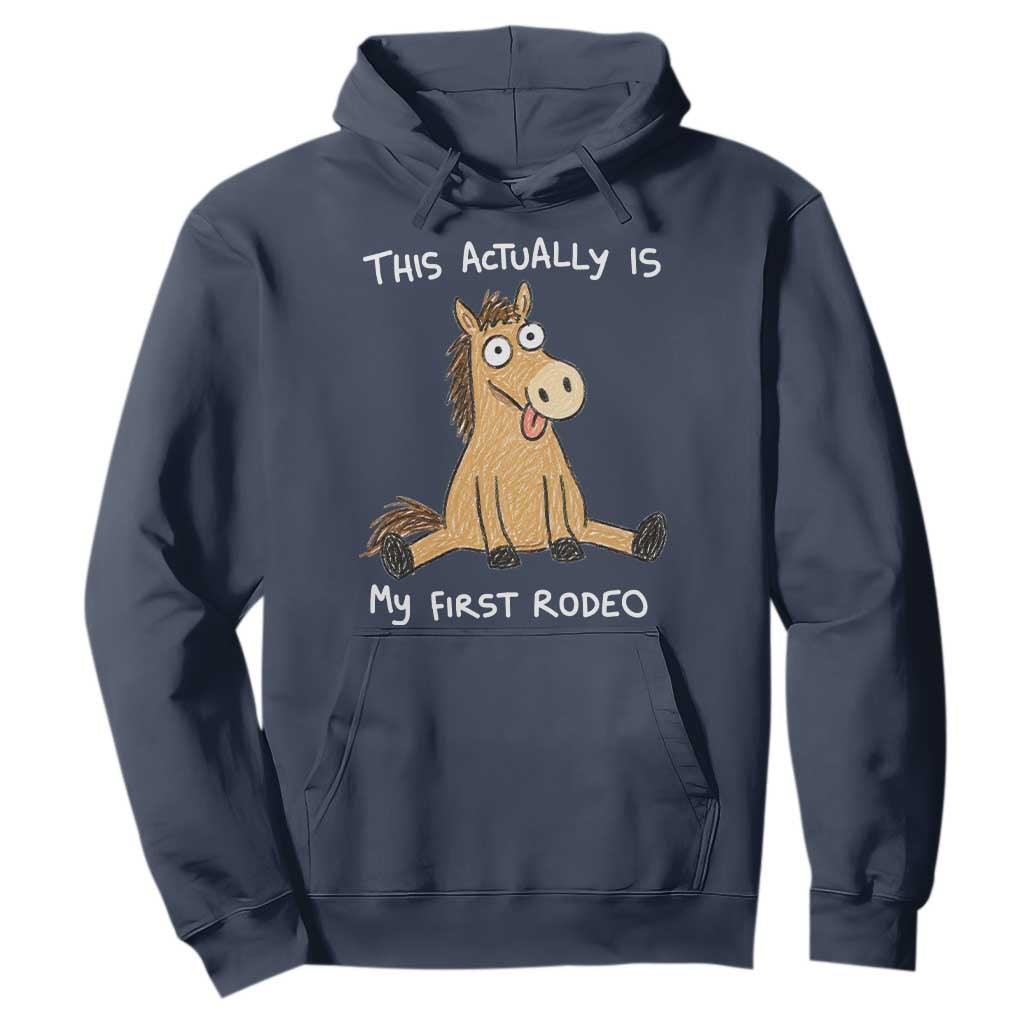 This Actually Is My First Rodeo Funny Silly Horse Hoodie 1st Birthday Meme