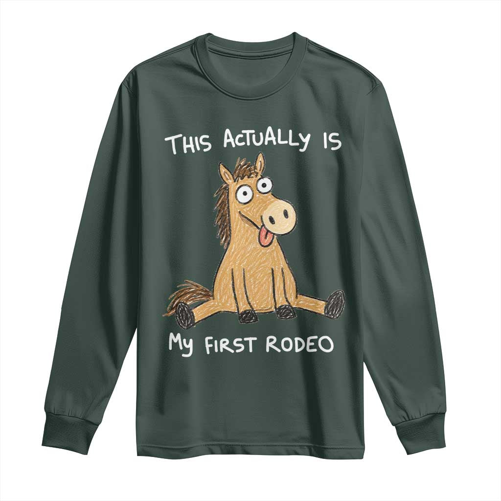 This Actually Is My First Rodeo Funny Silly Horse Long Sleeve Shirt 1st Birthday Meme