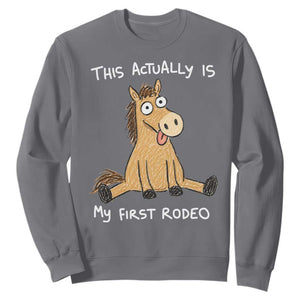 This Actually Is My First Rodeo Funny Silly Horse Sweatshirt 1st Birthday Meme