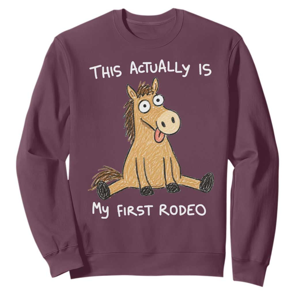 This Actually Is My First Rodeo Funny Silly Horse Sweatshirt 1st Birthday Meme