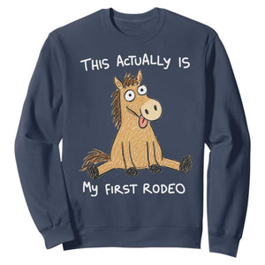 This Actually Is My First Rodeo Funny Silly Horse Sweatshirt 1st Birthday Meme