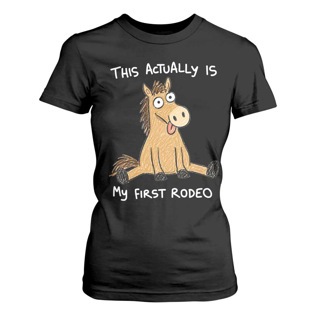 This Actually Is My First Rodeo Funny Silly Horse T Shirt For Women 1st Birthday Meme