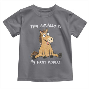 This Actually Is My First Rodeo Funny Silly Horse Toddler T Shirt 1st Birthday Meme