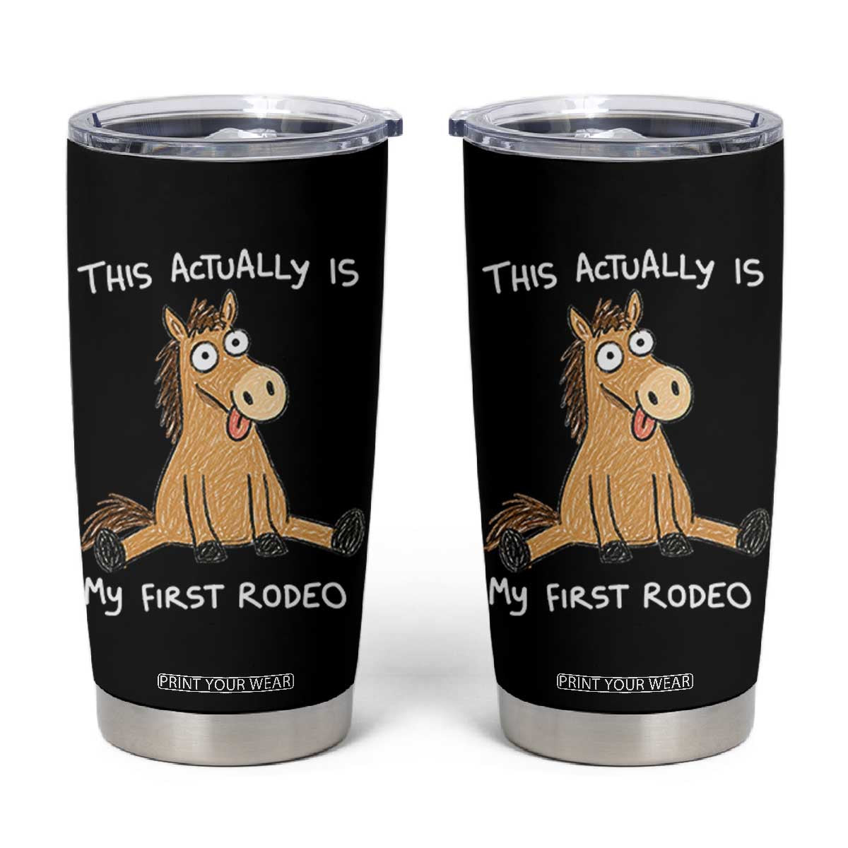 This Actually Is My First Rodeo Funny Silly Horse Tumbler Cup 1st Birthday Meme
