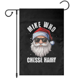 Funny Santa Jokes Garden Flag Mike Who Chesse Hairy Inappropriate Adult Humor Christmas TS10 Black Print Your Wear