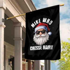 Funny Santa Jokes Garden Flag Mike Who Chesse Hairy Inappropriate Adult Humor Christmas TS10 Print Your Wear