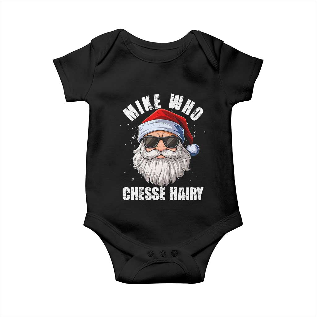 Funny Santa Jokes Baby Onesie Mike Who Chesse Hairy Inappropriate Adult Humor Christmas TS10 Black Print Your Wear
