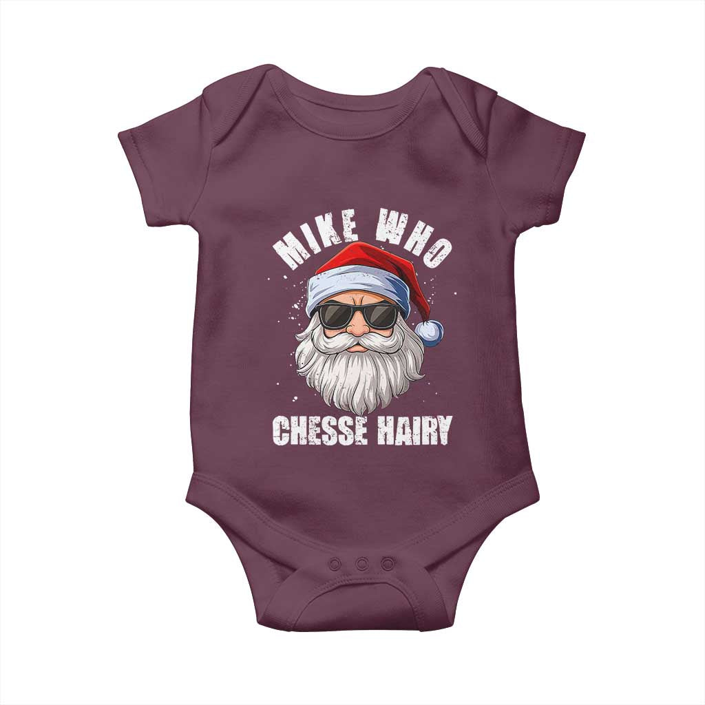 Funny Santa Jokes Baby Onesie Mike Who Chesse Hairy Inappropriate Adult Humor Christmas TS10 Maroon Print Your Wear
