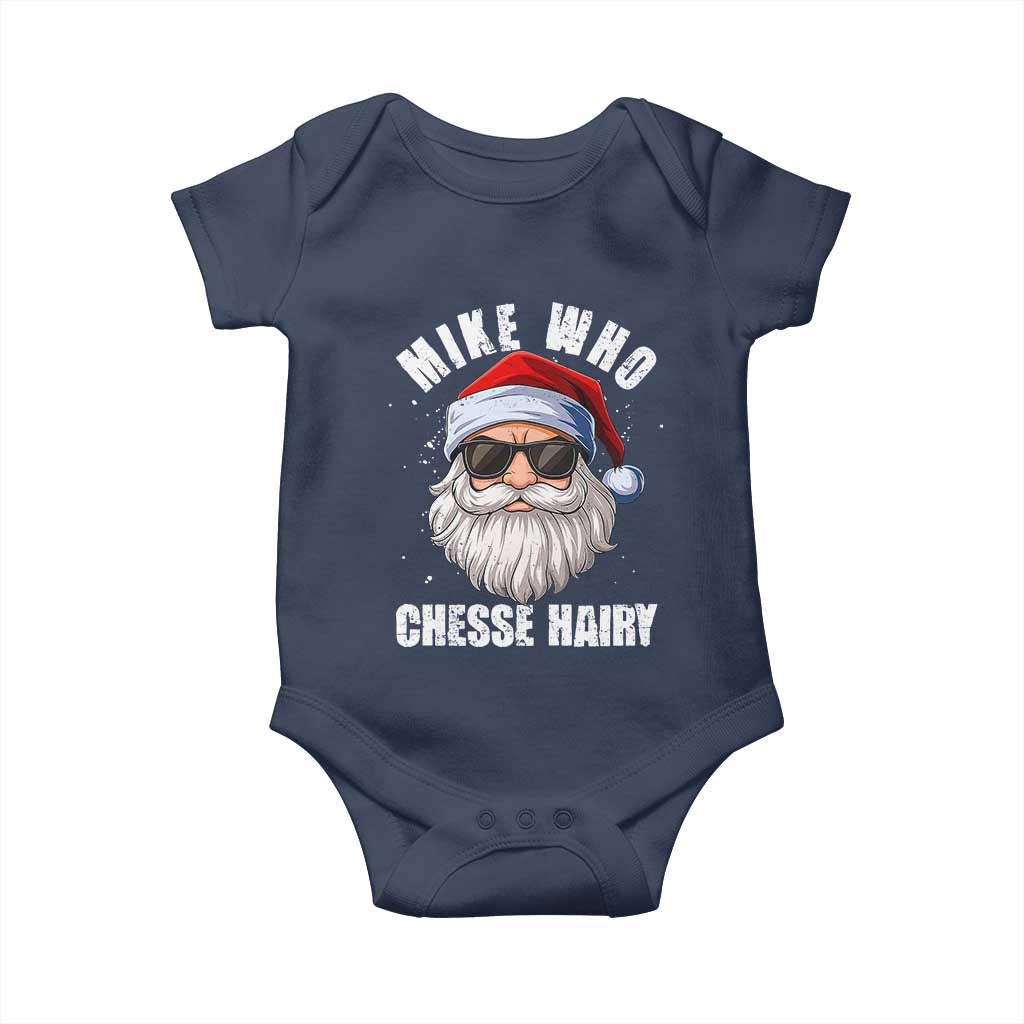 Funny Santa Jokes Baby Onesie Mike Who Chesse Hairy Inappropriate Adult Humor Christmas TS10 Navy Print Your Wear