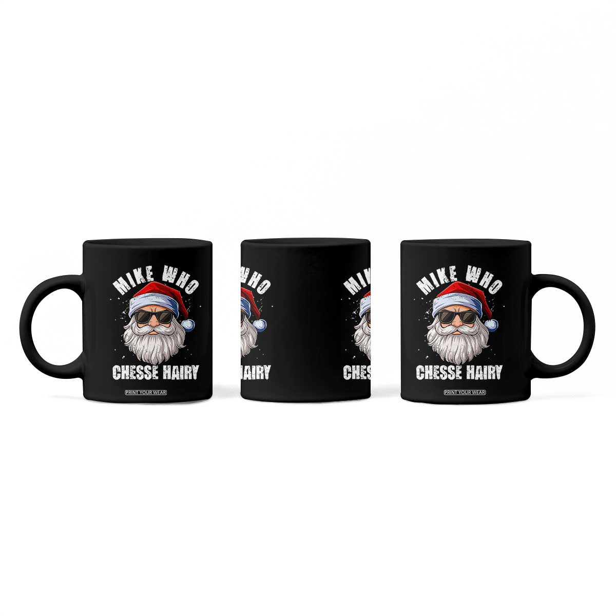 Funny Santa Jokes Coffee Mug Mike Who Chesse Hairy Inappropriate Adult Humor Christmas TS10 Print Your Wear