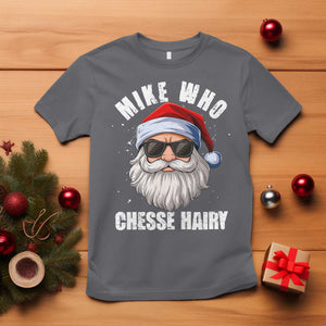 Funny Santa Jokes T Shirt Mike Who Chesse Hairy Inappropriate Adult Humor Christmas TS10 Charcoal Print Your Wear