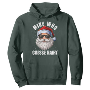Funny Santa Jokes Hoodie Mike Who Chesse Hairy Inappropriate Adult Humor Christmas TS10 Dark Forest Green Print Your Wear