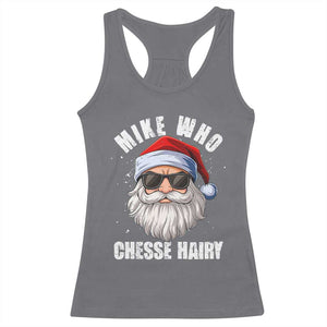 Funny Santa Jokes Racerback Tank Top Mike Who Chesse Hairy Inappropriate Adult Humor Christmas TS10 Charcoal Print Your Wear