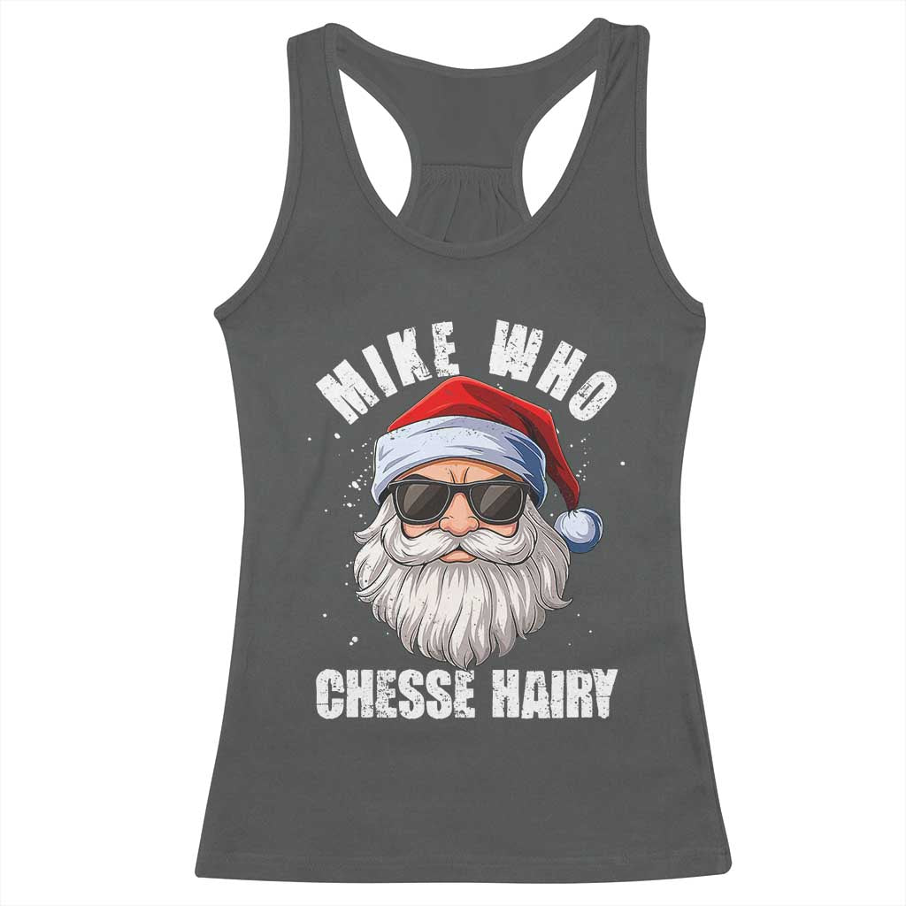 Funny Santa Jokes Racerback Tank Top Mike Who Chesse Hairy Inappropriate Adult Humor Christmas TS10 Dark Heather Print Your Wear