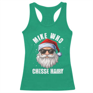 Funny Santa Jokes Racerback Tank Top Mike Who Chesse Hairy Inappropriate Adult Humor Christmas TS10 Irish Green Print Your Wear