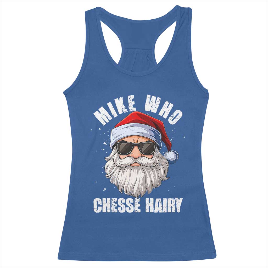 Funny Santa Jokes Racerback Tank Top Mike Who Chesse Hairy Inappropriate Adult Humor Christmas TS10 Royal Blue Print Your Wear