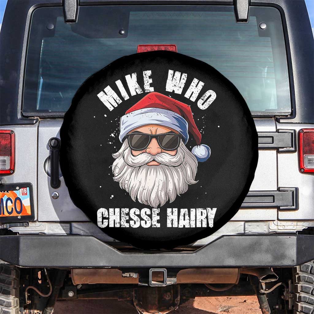 Funny Santa Jokes Spare Tire Cover Mike Who Chesse Hairy Inappropriate Adult Humor Christmas TS10 No hole Black Print Your Wear