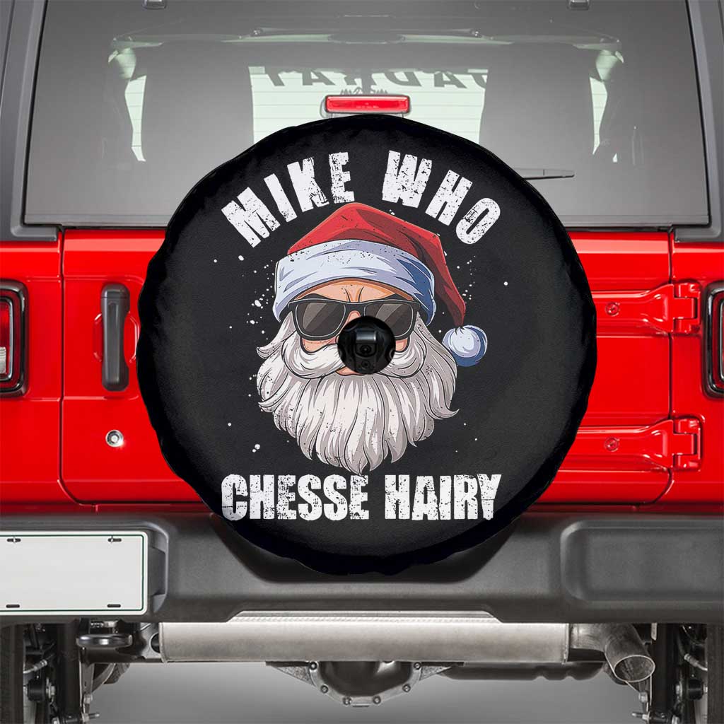 Funny Santa Jokes Spare Tire Cover Mike Who Chesse Hairy Inappropriate Adult Humor Christmas TS10 Black Print Your Wear