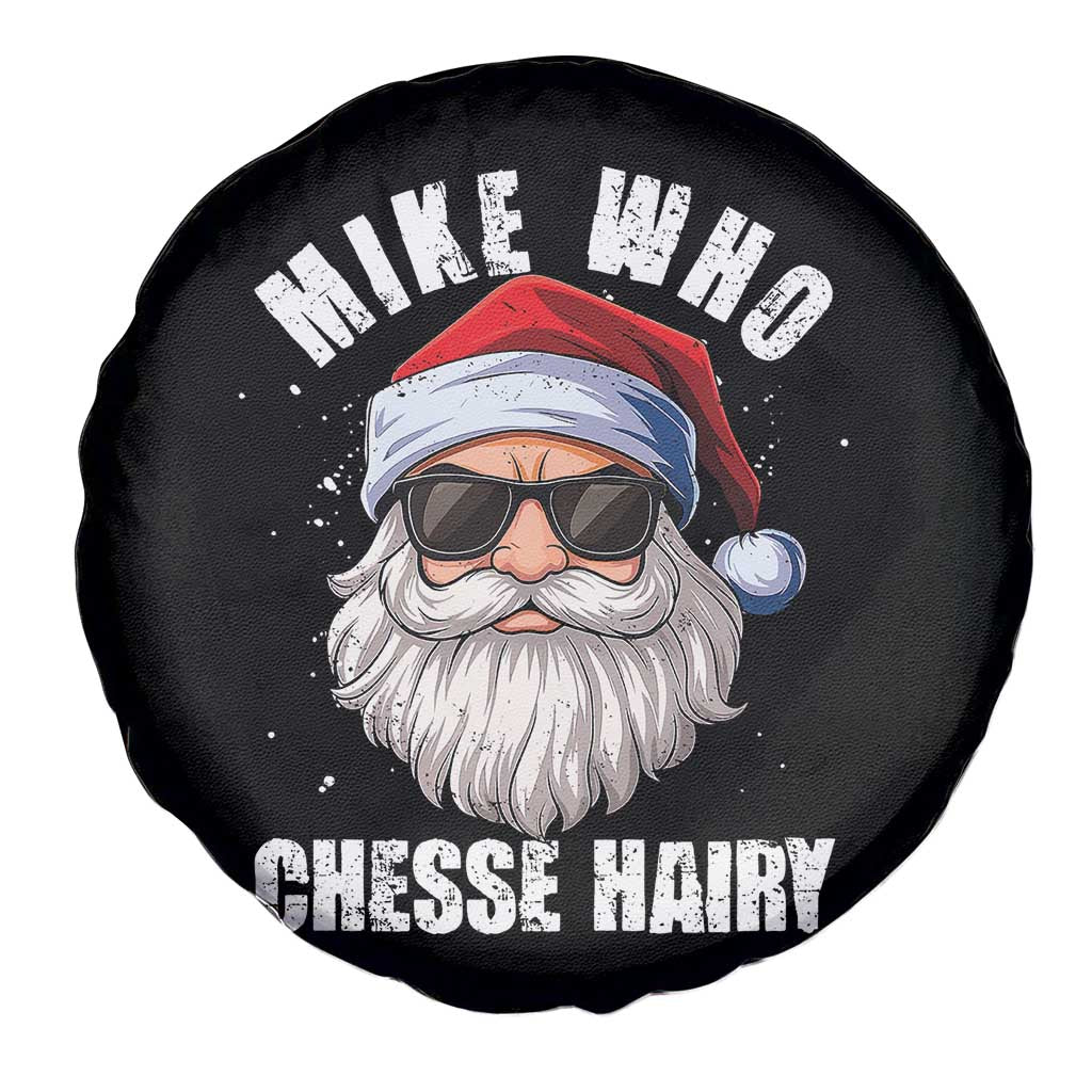 Funny Santa Jokes Spare Tire Cover Mike Who Chesse Hairy Inappropriate Adult Humor Christmas TS10 Print Your Wear