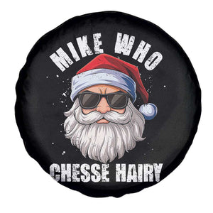 Funny Santa Jokes Spare Tire Cover Mike Who Chesse Hairy Inappropriate Adult Humor Christmas TS10 Print Your Wear