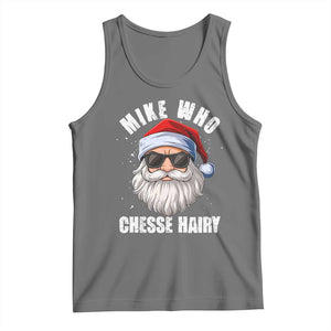 Funny Santa Jokes Tank Top Mike Who Chesse Hairy Inappropriate Adult Humor Christmas TS10 Black Heather Print Your Wear