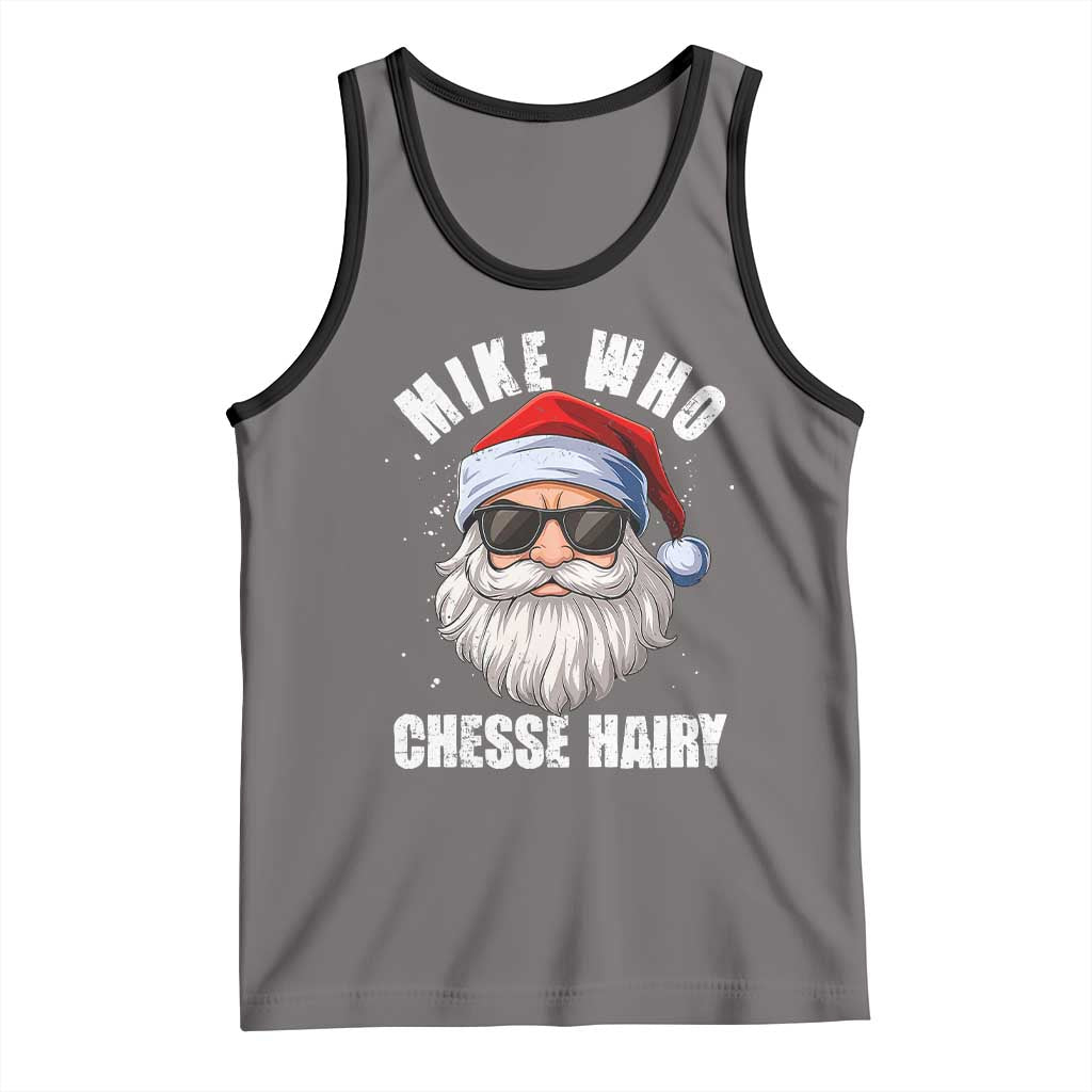 Funny Santa Jokes Tank Top Mike Who Chesse Hairy Inappropriate Adult Humor Christmas TS10 Deep Heather Black Print Your Wear