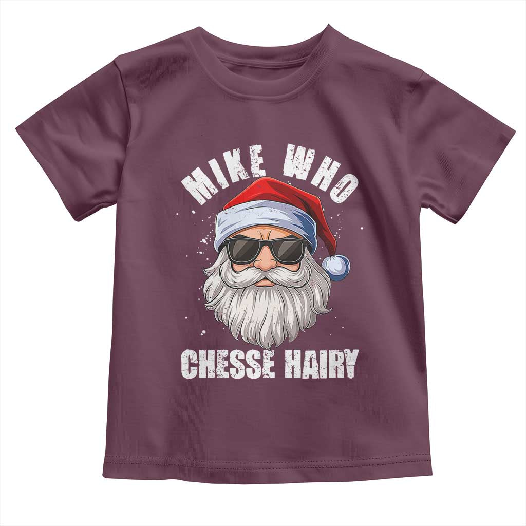 Funny Santa Jokes Toddler T Shirt Mike Who Chesse Hairy Inappropriate Adult Humor Christmas TS10 Maroon Print Your Wear