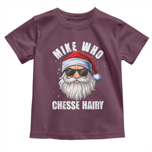 Funny Santa Jokes Toddler T Shirt Mike Who Chesse Hairy Inappropriate Adult Humor Christmas TS10 Maroon Print Your Wear