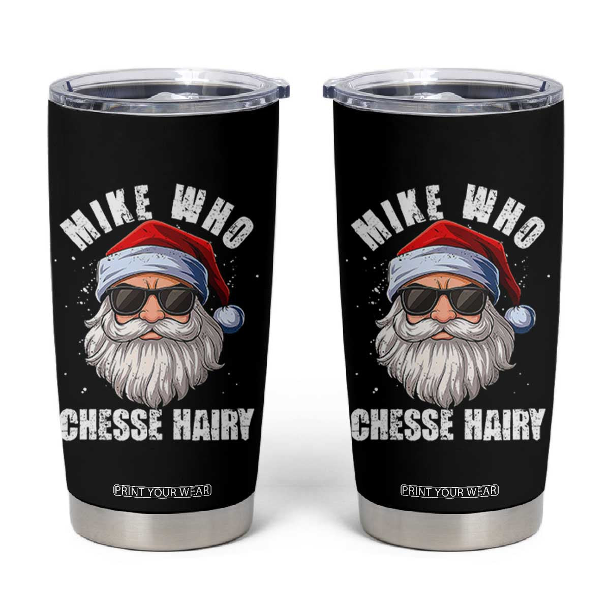 Funny Santa Jokes Tumbler Cup Mike Who Chesse Hairy Inappropriate Adult Humor Christmas TS10 Black Print Your Wear