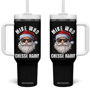 Funny Santa Jokes Tumbler With Handle Mike Who Chesse Hairy Inappropriate Adult Humor Christmas TS10 One Size: 40 oz Black Print Your Wear