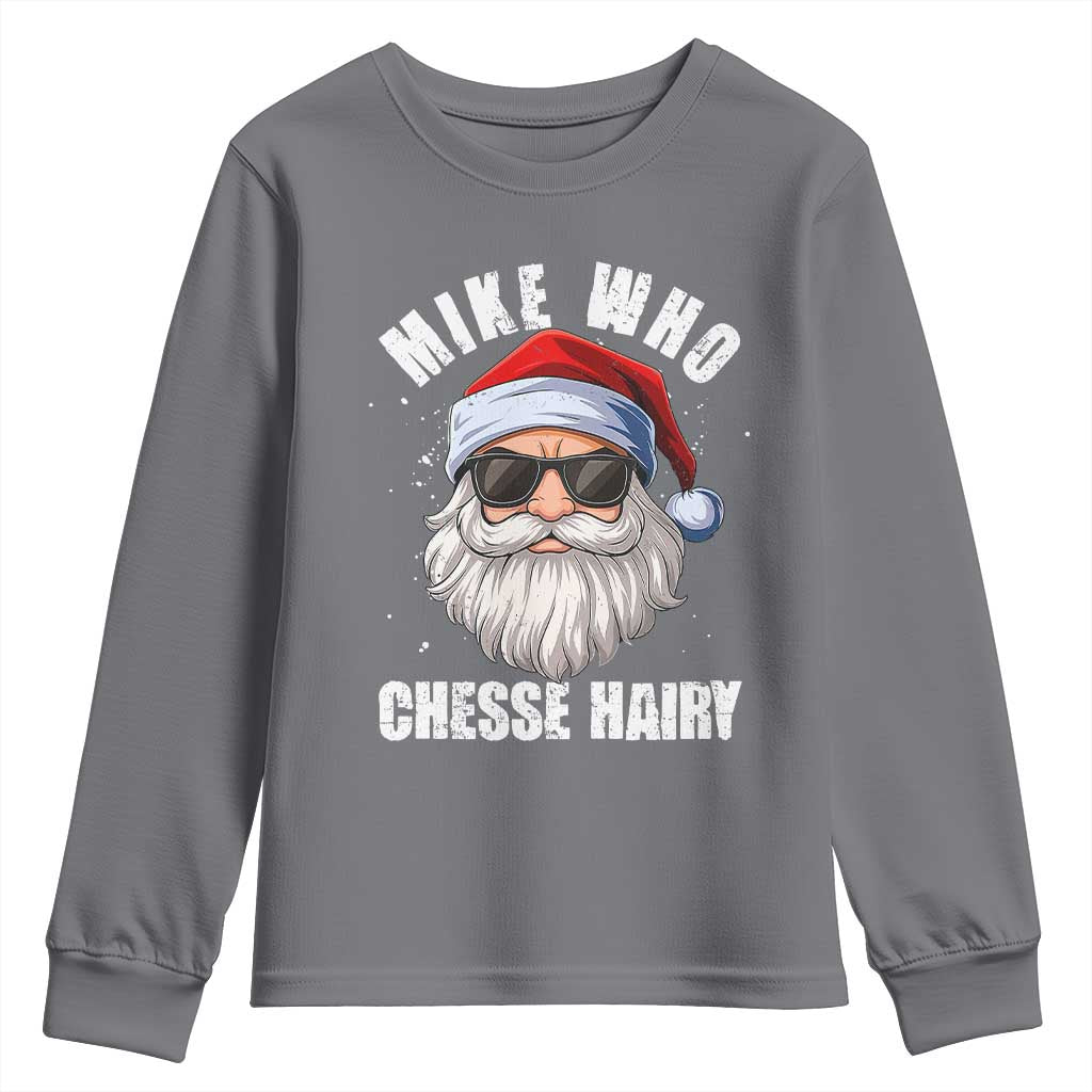 Funny Santa Jokes Youth Sweatshirt Mike Who Chesse Hairy Inappropriate Adult Humor Christmas TS10 Charcoal Print Your Wear