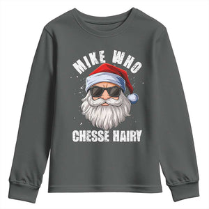 Funny Santa Jokes Youth Sweatshirt Mike Who Chesse Hairy Inappropriate Adult Humor Christmas TS10 Dark Heather Print Your Wear