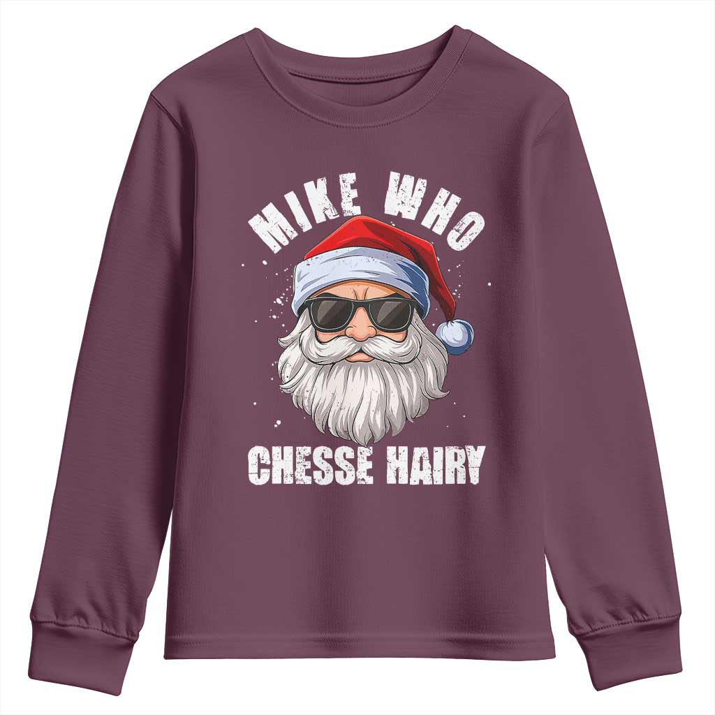 Funny Santa Jokes Youth Sweatshirt Mike Who Chesse Hairy Inappropriate Adult Humor Christmas TS10 Maroon Print Your Wear