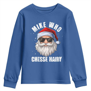 Funny Santa Jokes Youth Sweatshirt Mike Who Chesse Hairy Inappropriate Adult Humor Christmas TS10 Royal Blue Print Your Wear