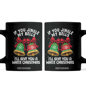 Jingle Bell Christmas Coffee Mug Funny Naughty White Elephant Gag Gift Exchange TS10 Black Print Your Wear