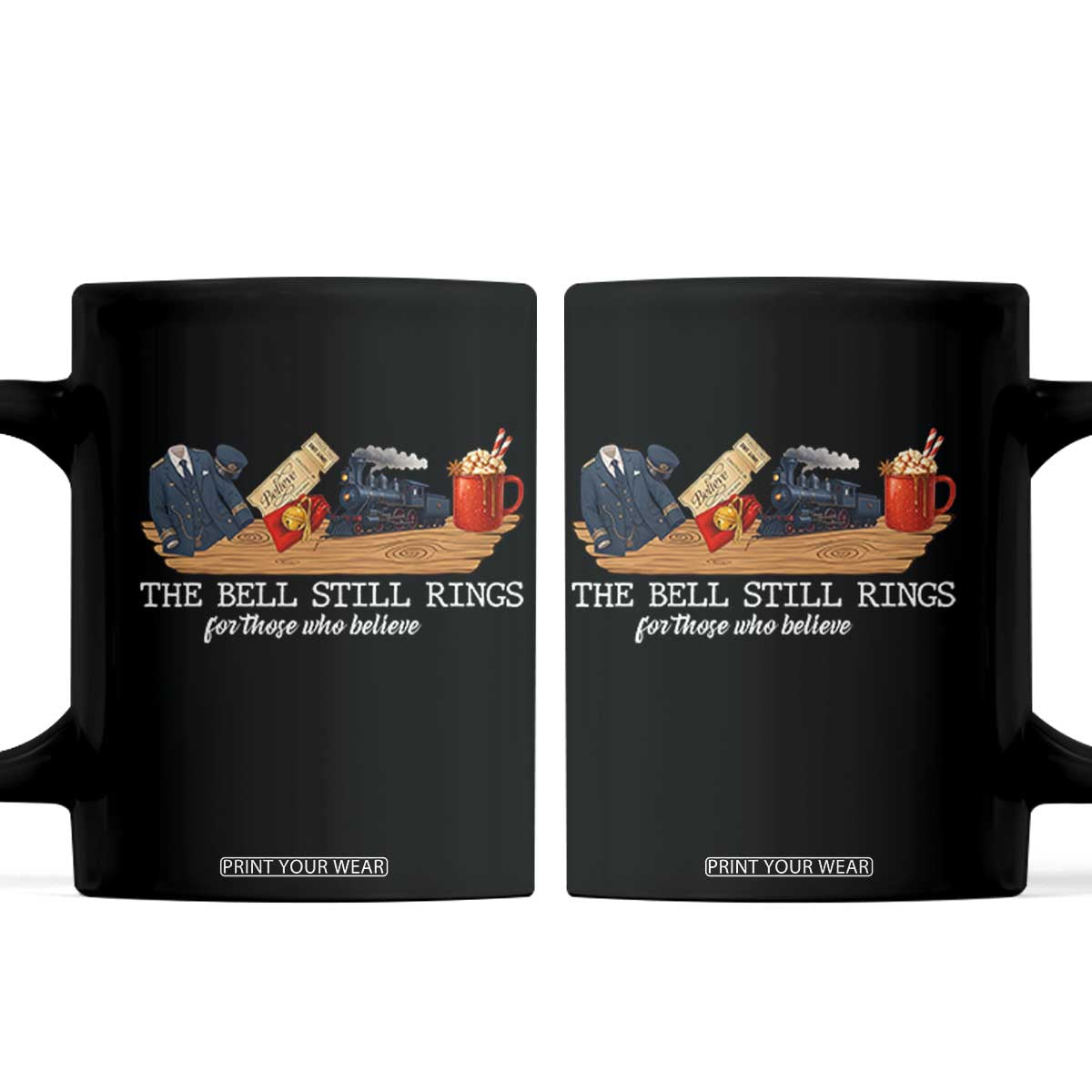 Believe Polar Express Coffee Mug The Bell Still Rings For Those Who Still Truly Believe TS10 Black Print Your Wear