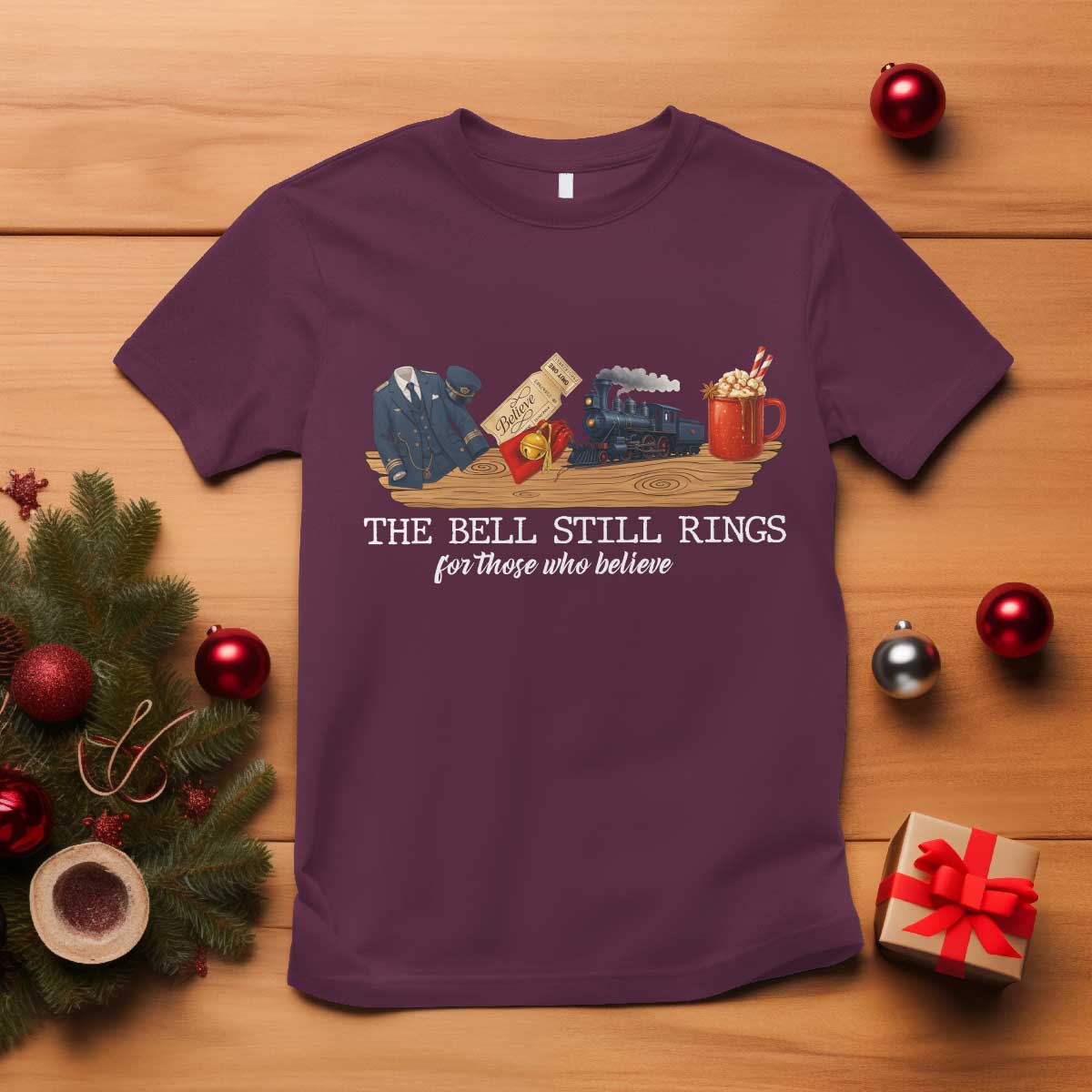 Believe Polar Express T Shirt The Bell Still Rings For Those Who Still Truly Believe TS10 Maroon Print Your Wear