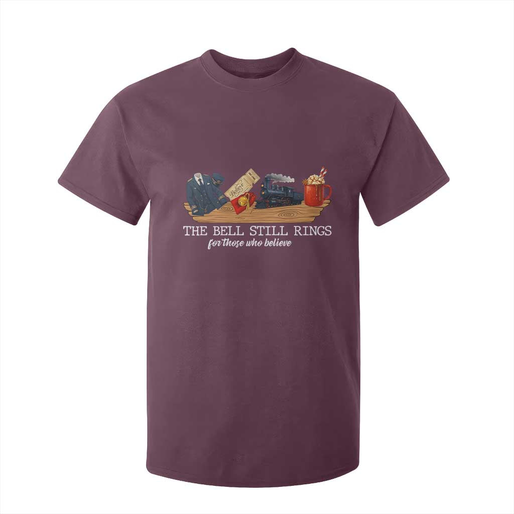 Believe Polar Express T Shirt For Kid The Bell Still Rings For Those Who Still Truly Believe TS10 Maroon Print Your Wear